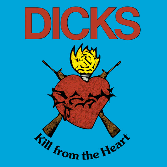 Dicks - Kill from the Heart LP