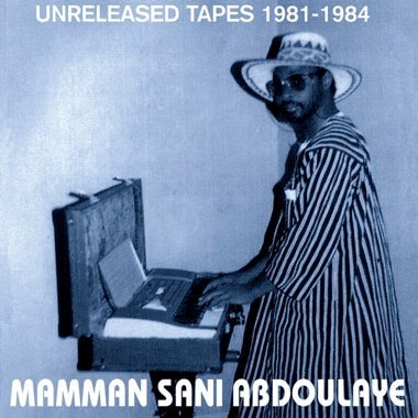 Mamman Sani Abdoulaye - Unreleased Tapes 1981-1984 LP